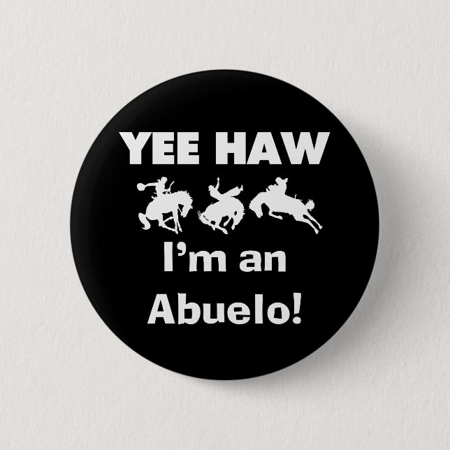 Yee Haw ich bin Abuelo-T - Shirt und Geschenke Button (Vorderseite)