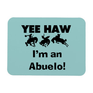 Yee Haw ich bin Abuelo-T - Shirt und Geschenke Magnet