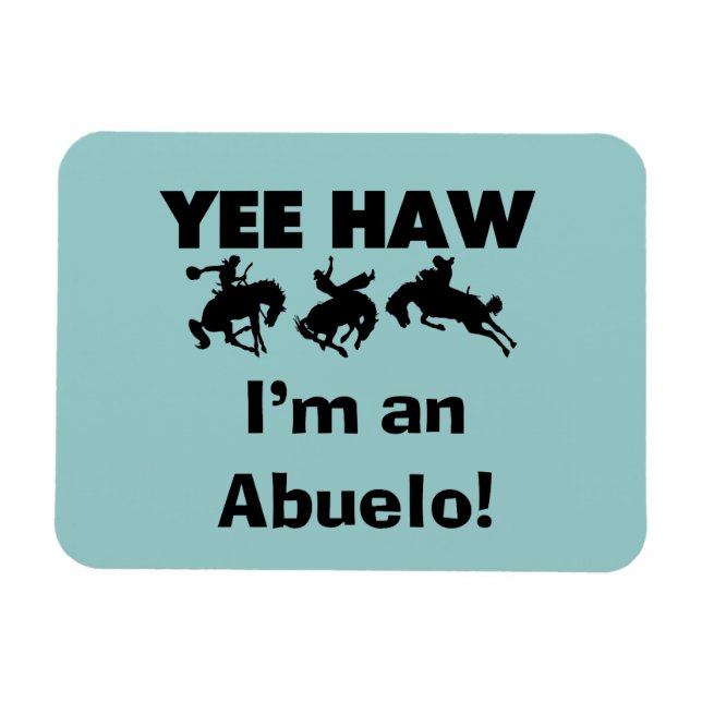 Yee Haw ich bin Abuelo-T - Shirt und Geschenke Magnet (Horizontal)