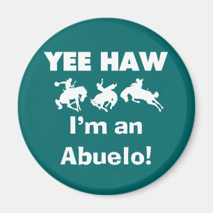 Yee Haw ich bin Abuelo-T - Shirt und Geschenke Magnet