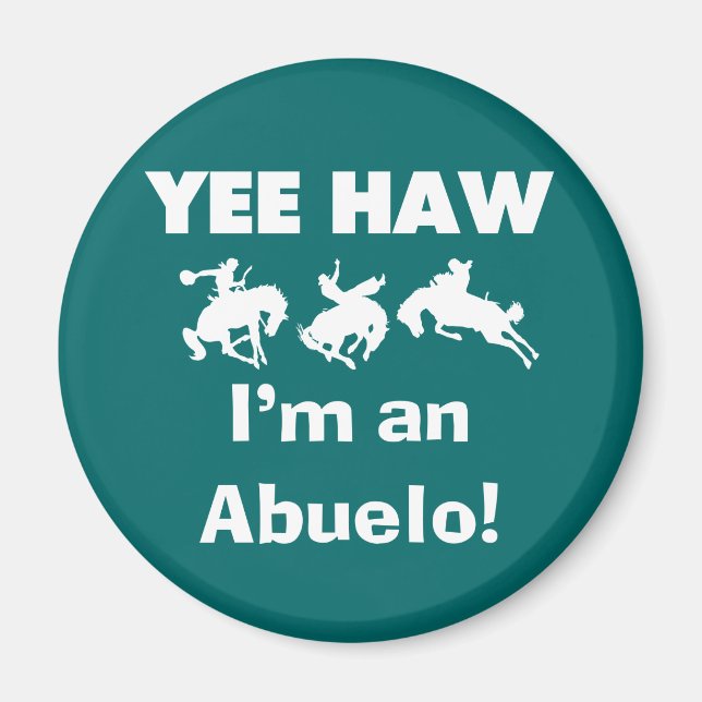Yee Haw ich bin Abuelo-T - Shirt und Geschenke Magnet (Vorne)