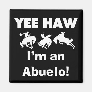 Yee Haw ich bin Abuelo-T - Shirt und Geschenke Magnet