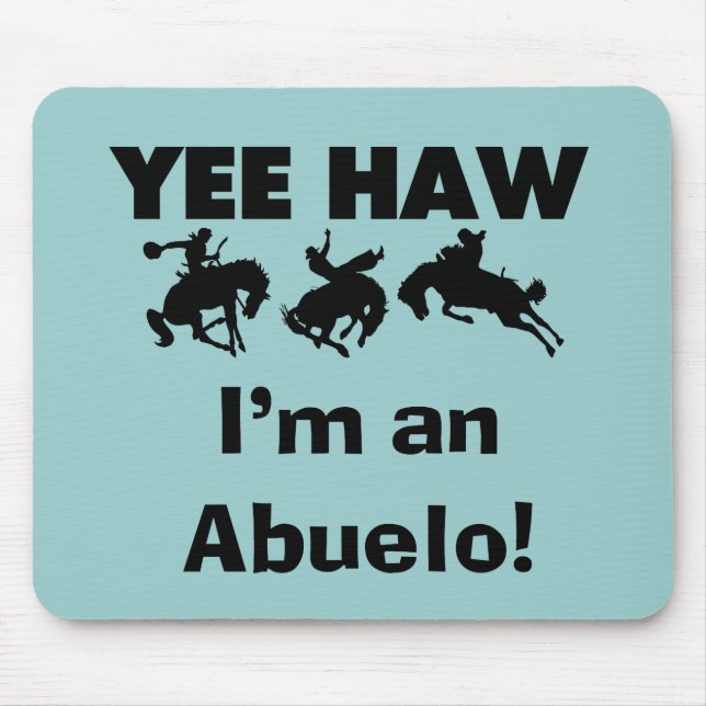 Yee Haw ich bin Abuelo-T - Shirt und Geschenke Mousepad (Vorne)