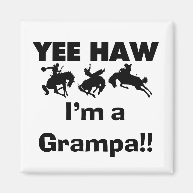 Yee Haw ich bin ein Grampa-T - Shirt und Geschenke Magnet (Vorne)