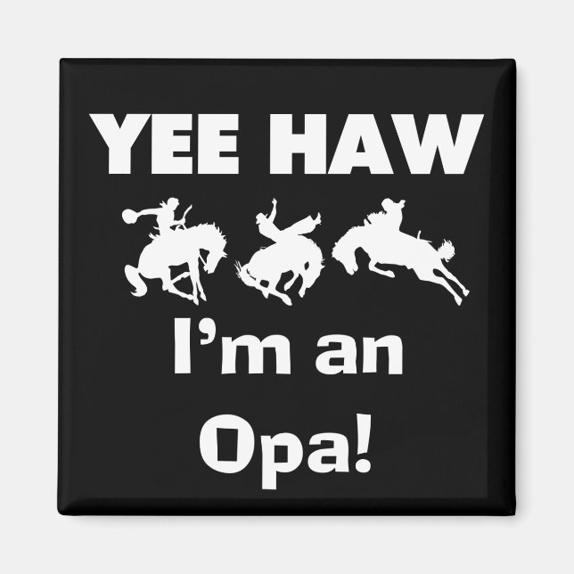 Yee Haw ich bin ein Opa-T - Shirt und Geschenke Magnet (Vorne)