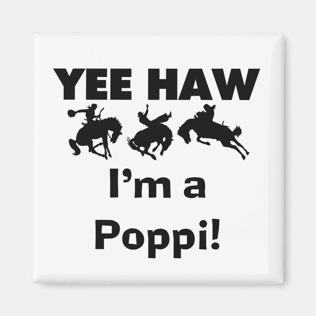 Yee Haw ich bin ein Poppi-T - Shirt und Geschenke Magnet (Vorne)