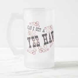 Yee Haw-Tasse Mattglas Bierglas