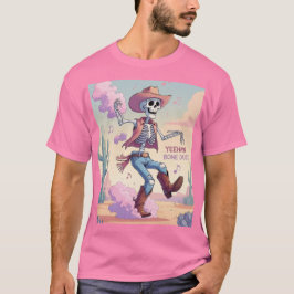 Yeehaw Knochenstaub – Wirbelst Spaß in der Wüste a T-Shirt