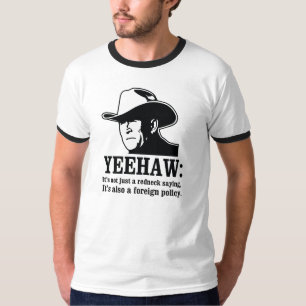 Yeehaw: Redneckaußenpolitik T-Shirt