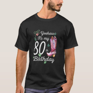 Yeehaw sein 80. Geburtstag 80 Jahre altes Land C T-Shirt