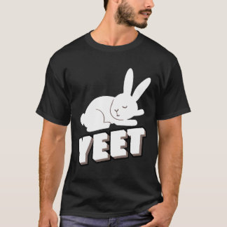 Yeet Bunny Rabbit Gift Bunny Gift Idealer Treffpun T-Shirt