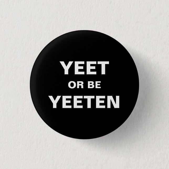 Yeet oder ist Yeeten Abzeichen Button (Vorderseite)