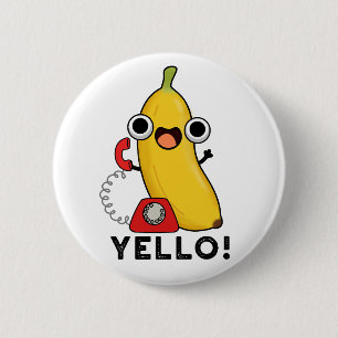 Yello Funny Frucht Yellow Banana Pun Button