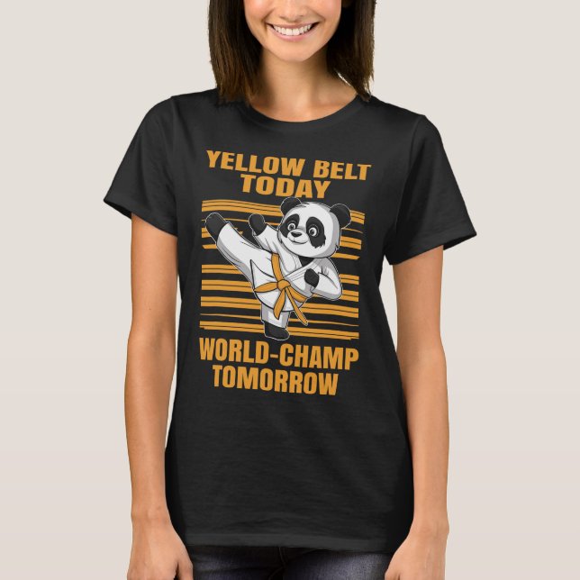 Yellow Belt Today World-champ Tomorrow Panda Karat T-Shirt (Vorderseite)