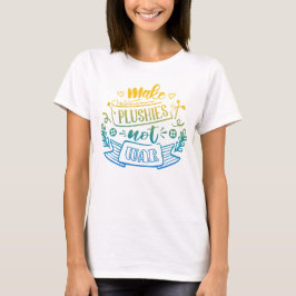 Yellow Blue Gradient Peace Zitat von Plush Makers T-Shirt