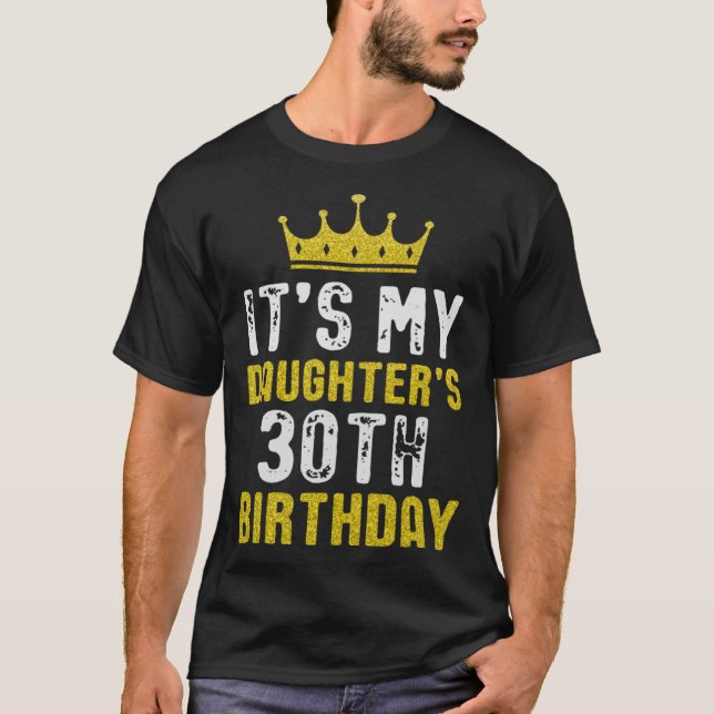 Yellow Crown 30th Bday For Daughter From Mom Dad T-Shirt (Vorderseite)