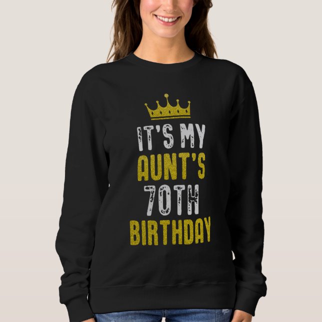 Yellow Crown 70th Bday For Aunt From Niece Nephew Sweatshirt (Vorderseite)