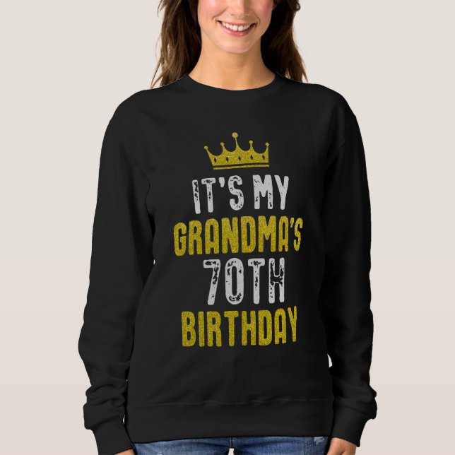 Yellow Crown 70th Bday For Grandma From grandchild Sweatshirt (Vorderseite)
