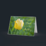Yellow Flowers Friend Geburtstagskarte Karte<br><div class="desc">Hübsche und durchdachte Grußkarte zum Geburtstag eines Freundes mit gelber Tulpe und handgeschriebenem Stiltext.</div>