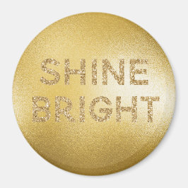 Yellow Gold Glitzer Shine Bright Zitat Magnet