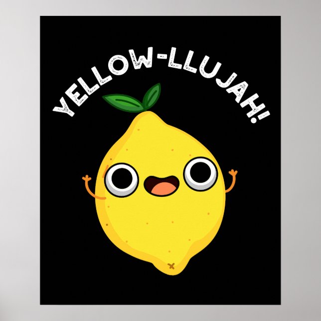 Yellow-llujah Funny Lemon Pun Dark BG Poster (Vorne)