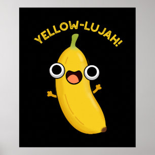 Yellow-lujah Funny Banana Pun Dark BG Poster