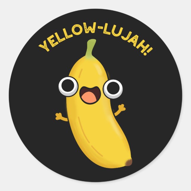 Yellow-lujah Funny Banana Pun Dark BG Runder Aufkleber (Vorderseite)