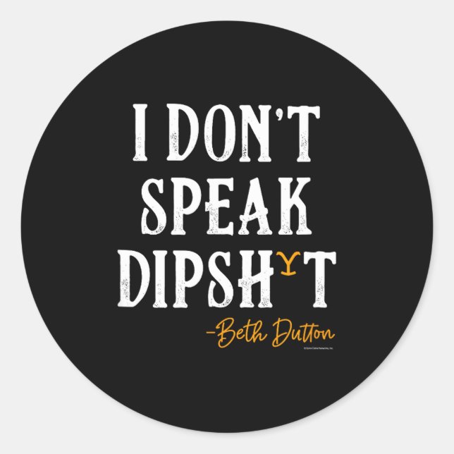Yellowstone - Beth Dutton I Don't Speak Dip  Runder Aufkleber (Vorderseite)