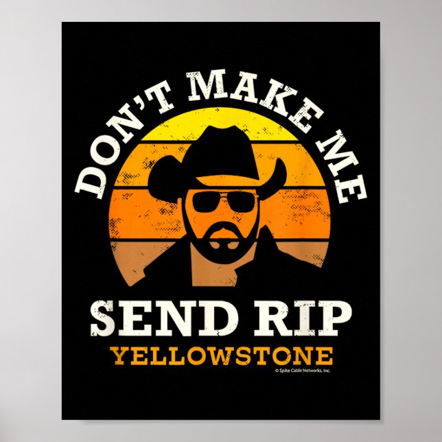 Yellowstone Don't Make Me Send Rip  Poster (Vorne)