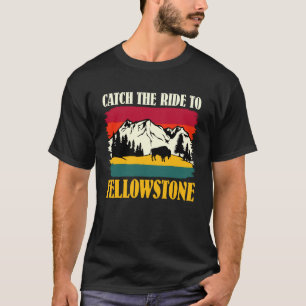 Yellowstone Fahren Sie nach Yellowstone National T-Shirt