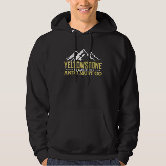 Yellowstone Is Calling I Must Go National Park Adv Hoodie