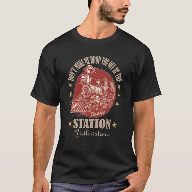 Yellowstone macht mich nicht zum Western des Bahnh T-Shirt (Vorderseite)
