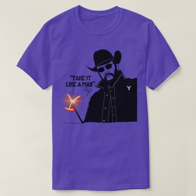 Yellowstone RIP Nehmen Sie es wie ein Man TShirt (Design vorne)