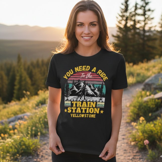 Yellowstone Sie brauchen eine Fahrt zum Bahnhof T-Shirt (Yellowstone You Need a Ride to the Train Station Funny Quote T-shirt)