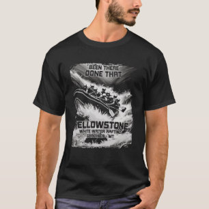 Yellowstone White Water Rafting River Rapids Monta T-Shirt