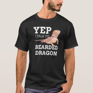 Yep I Talk To Bearded Dragons Cute Pet Pagona Liza T-Shirt
