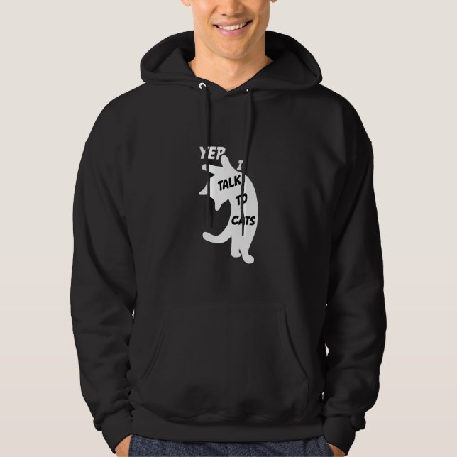 Yep I Talk To Cats Funny Cats Animal Cute Cats Lov Hoodie (Vorderseite)