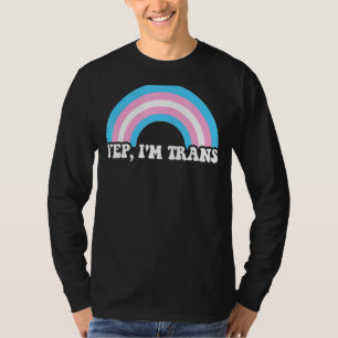 Yep Ich bin Trans Lgbt Lgbtq Pride Month T-Shirt