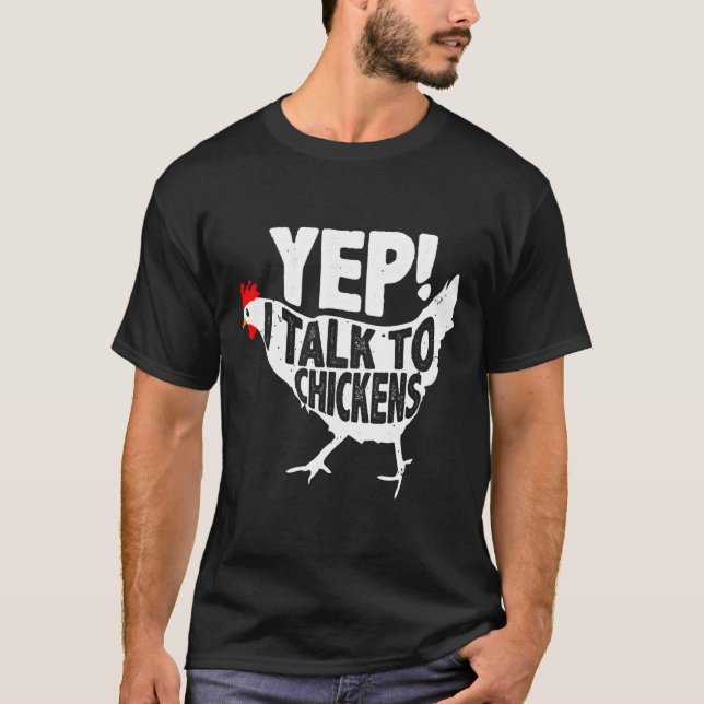 Yep ich spreche mit Hühnern T-Shirt (Vorderseite)