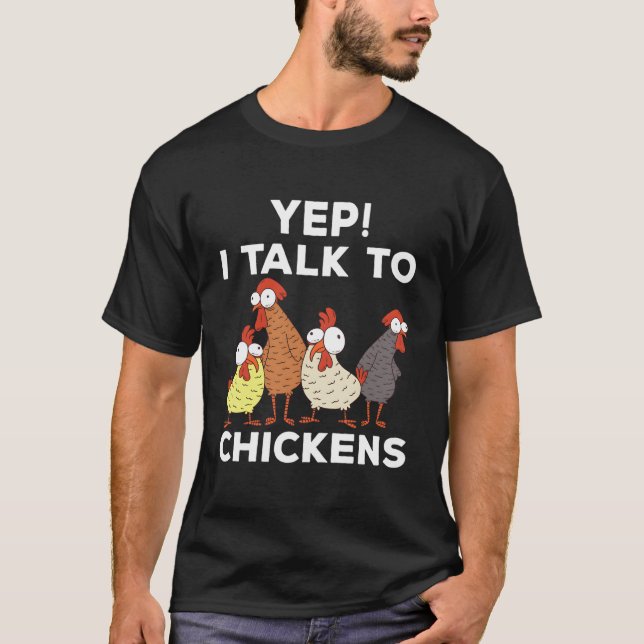 Yep ich spreche mit Hühnern T-Shirt (Vorderseite)