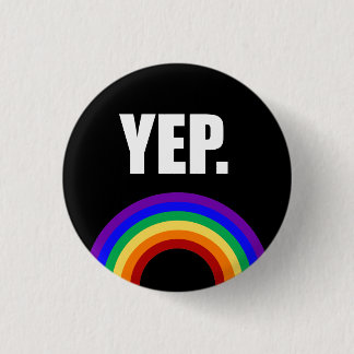 "Yep" lustiger Gay Pride-Flagge Button-zurück Button