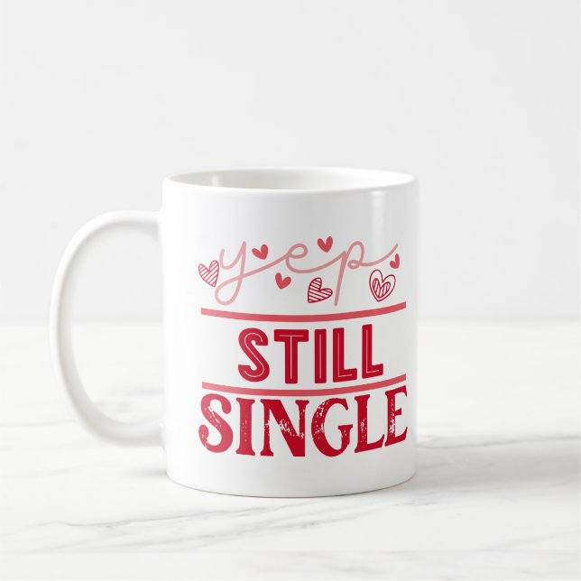 Yep Still Single Funny Valentinstag für Singles Kaffeetasse (Links)