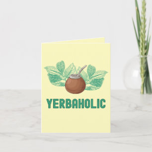 yerbaholic - Funny Yerba Mate Gruß Karte