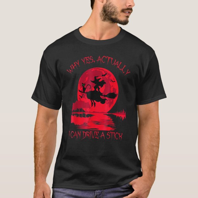 Yes Actually I Can Drive A Stick Halloween 2022 4 T-Shirt (Vorderseite)