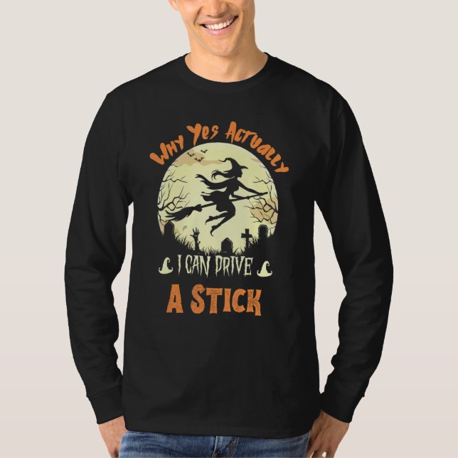 Yes Actually I Can Drive A Stick Halloween 2022 T-Shirt (Vorderseite)