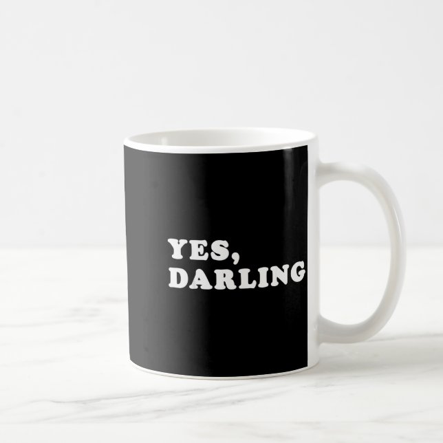 Yes Darling Funny Shirt Gift For Valentine  Kaffeetasse (Rechts)