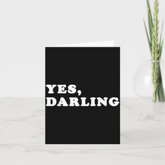 Yes Darling Funny Shirt Gift For Valentine  Karte (Vorderseite)