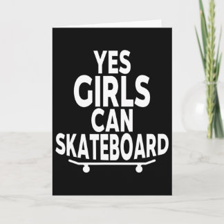 Yes Girls Can Skateboard - Funny Skateboarding  Karte
