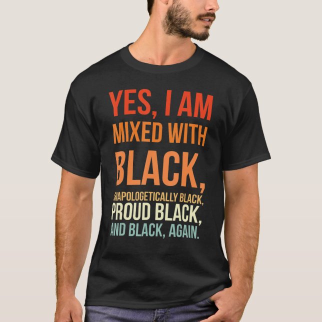 Yes I Am Mixed With Black Proud Black History Afri T-Shirt (Vorderseite)