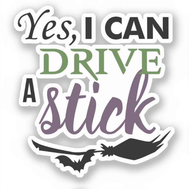Yes I Can Drive A Stick Aufkleber (Vorderseite)